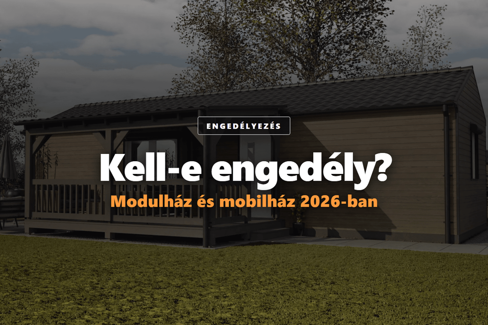 Kell-e engedély a modulházhoz és a mobilházhoz? A 2026-os szabályok
