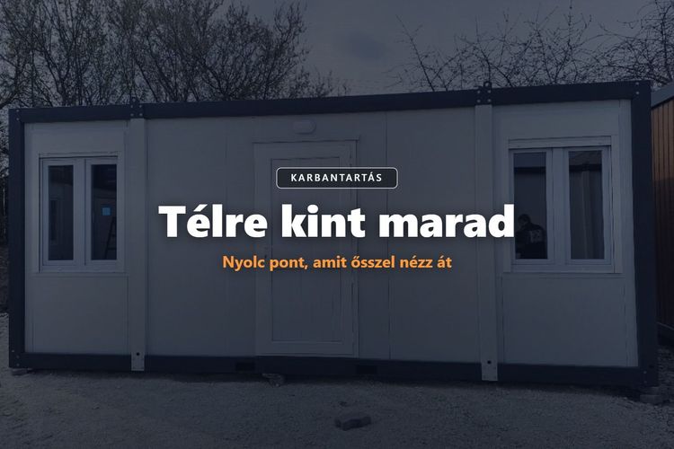 Télre kint marad a mobilház vagy a konténer? Nyolc pont, amit ősszel nézz át